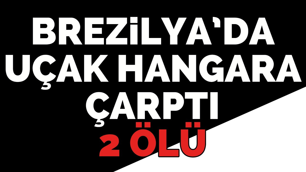 Brezilya’da uçak hangara çarptı: 2 ölü