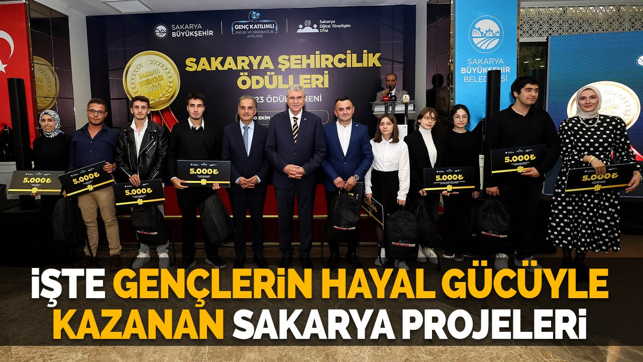 İşte gençlerin hayal gücüyle kazanan Sakarya projeleri