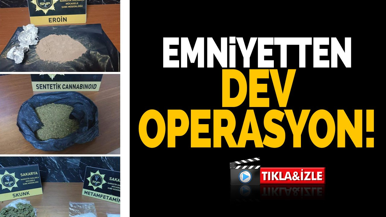 Emniyetten dev operasyon!