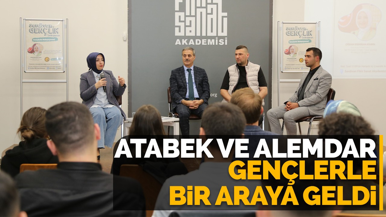 Atabek ve Alemdar gençlerle bir araya geldi