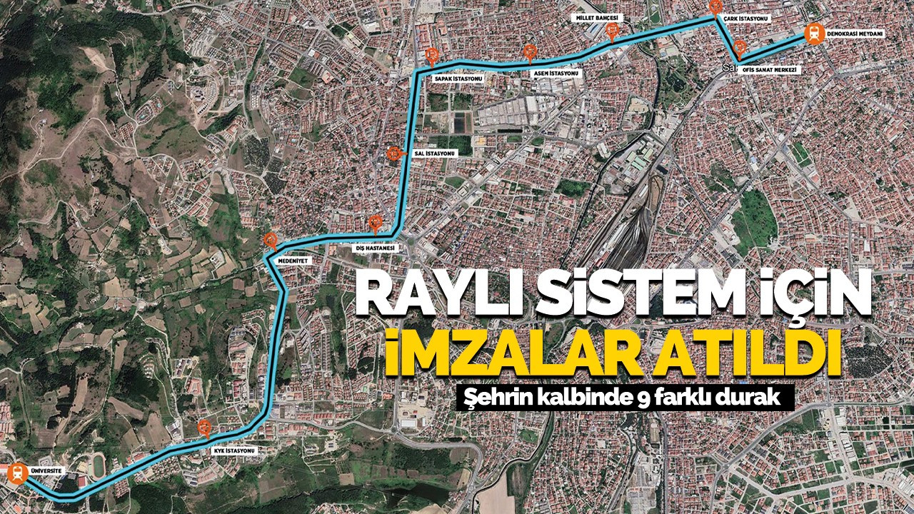 Raylı sistem için imzalar atıldı; Şehrin kalbinde 9 farklı durak