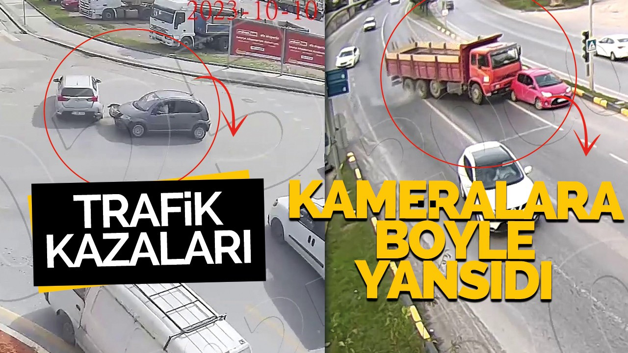 Trafik kazaları kameralara böyle yansıdı