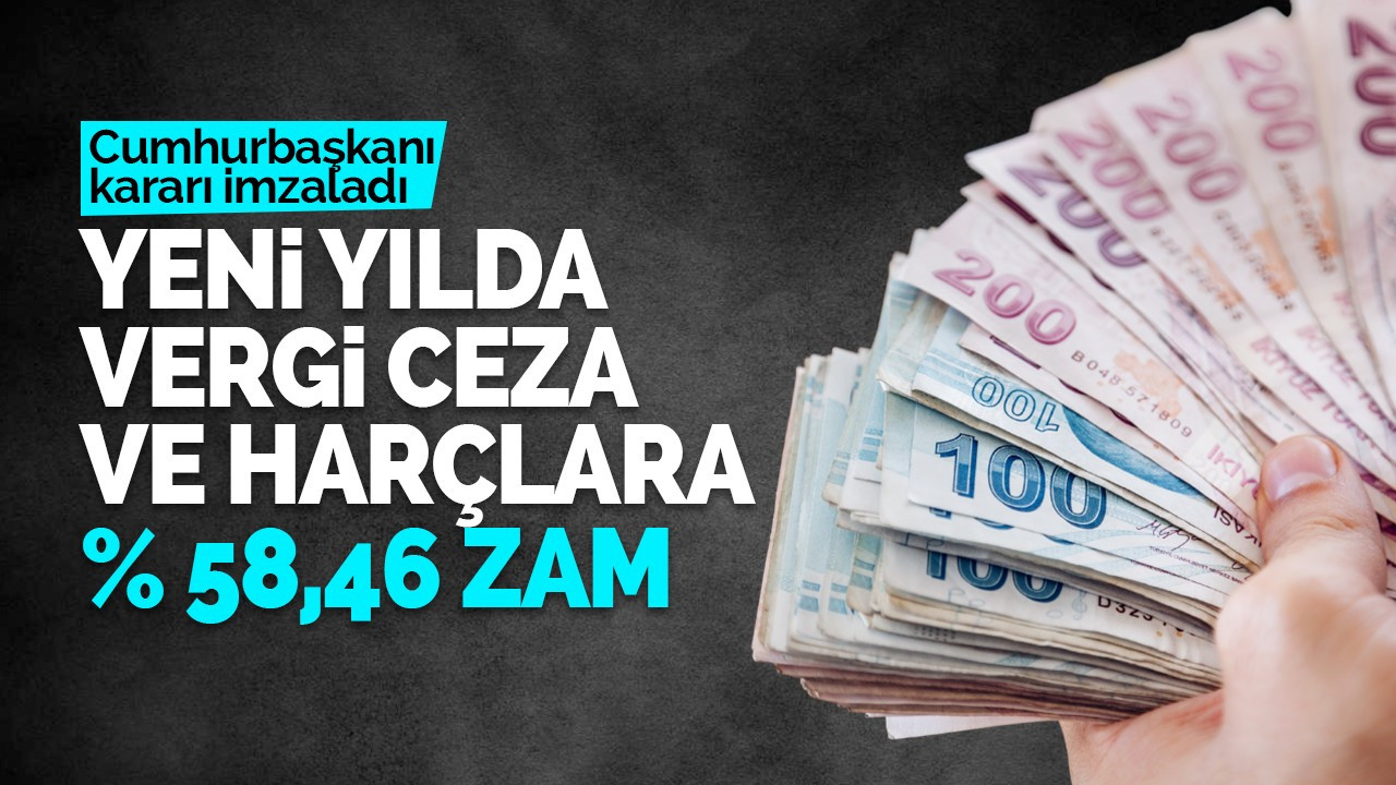 2024 yılı vergi ve cezalardaki zam oranı yüzde 58,46 oldu