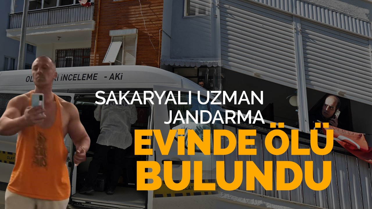 Sakaryalı uzman jandarma evinde ölü bulundu