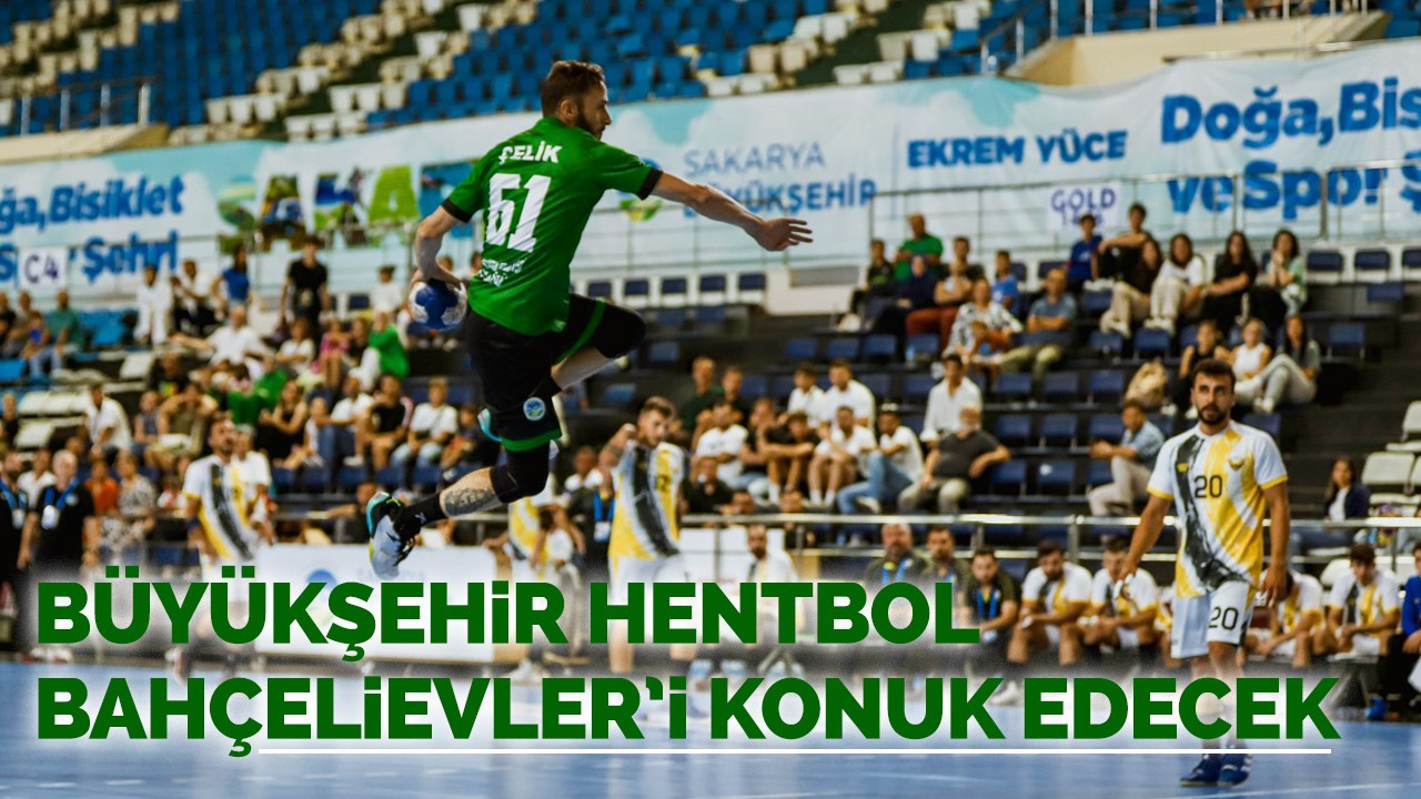 Büyükşehir hentbol Bahçelievler’i konuk edecek