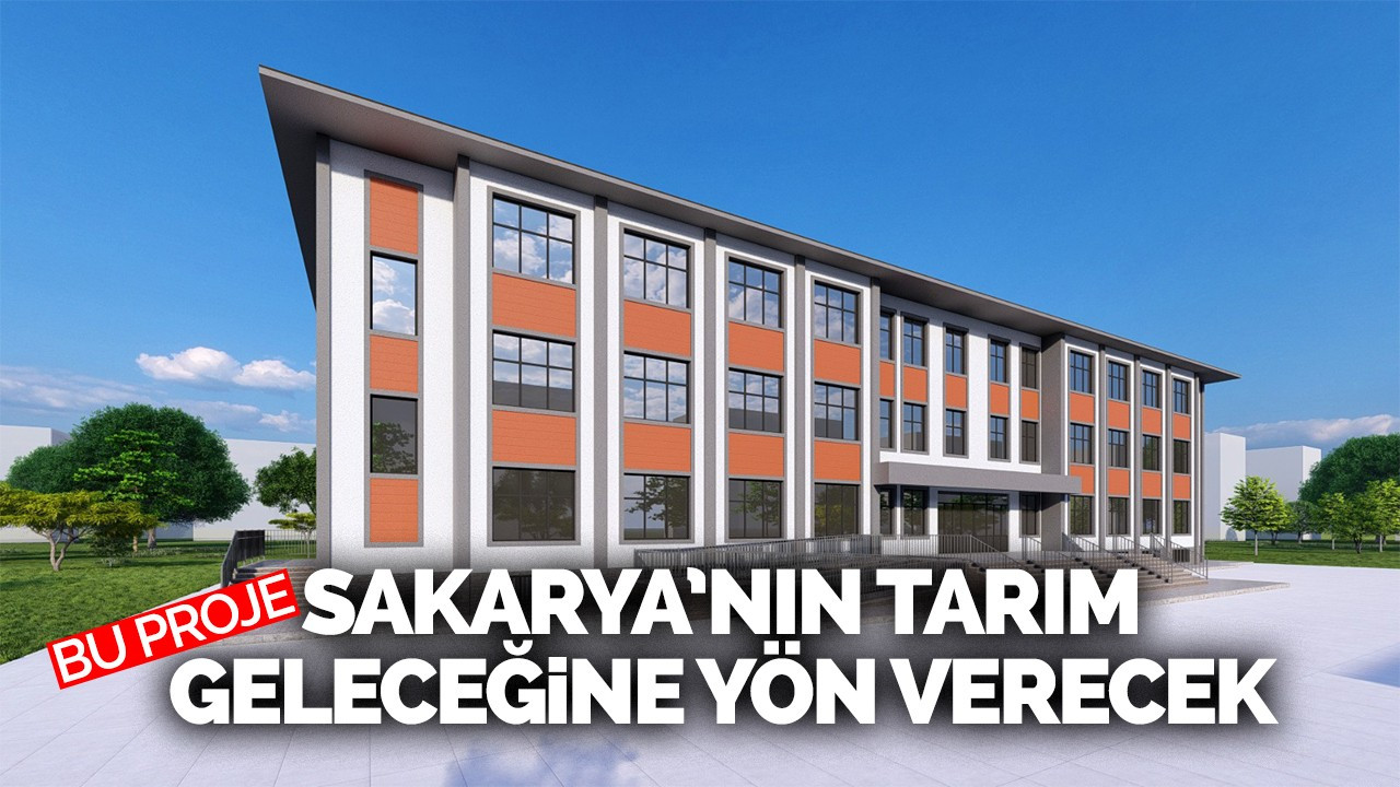 Sakarya’nın Tarım Geleceğine Yön Verecek