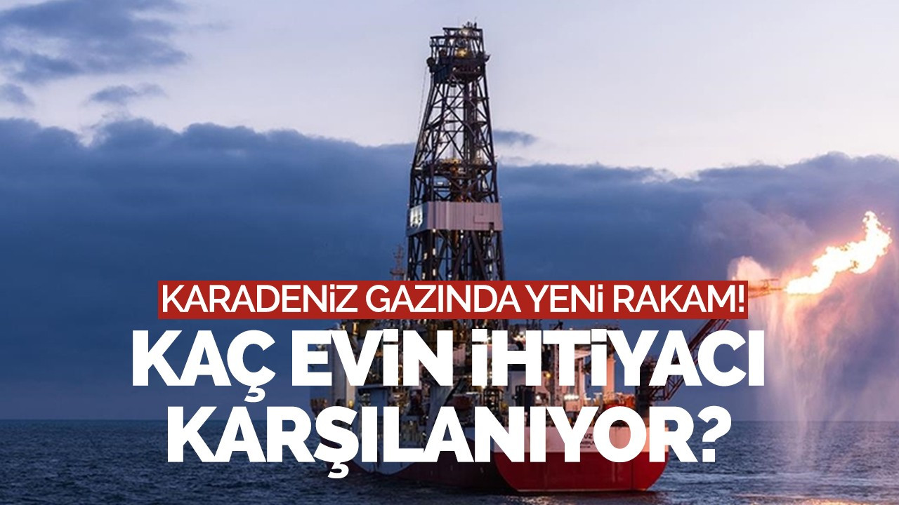 Karadeniz gazında yeni rakam!