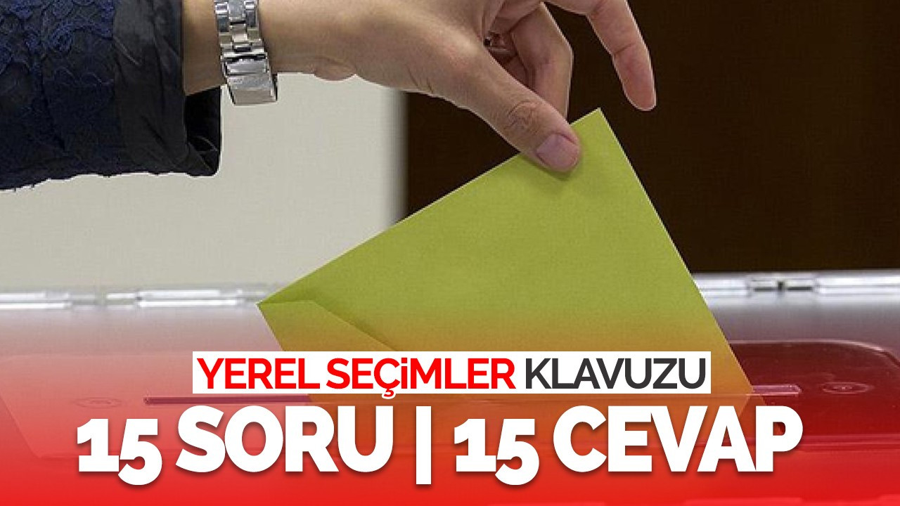 15 soruda yerel seçim: Merak edilenler yanıt buldu