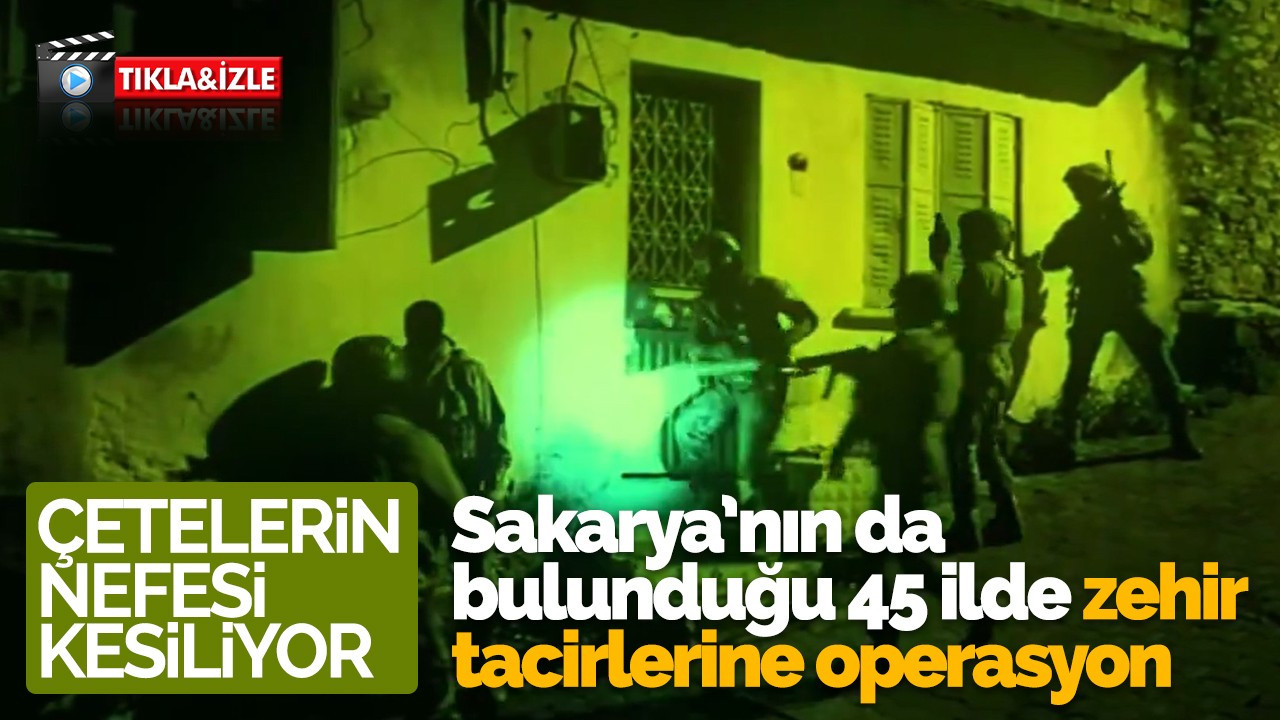 45 ilde  'Narkogüç- 43' ve Sibergöz- 14' operasyonu!