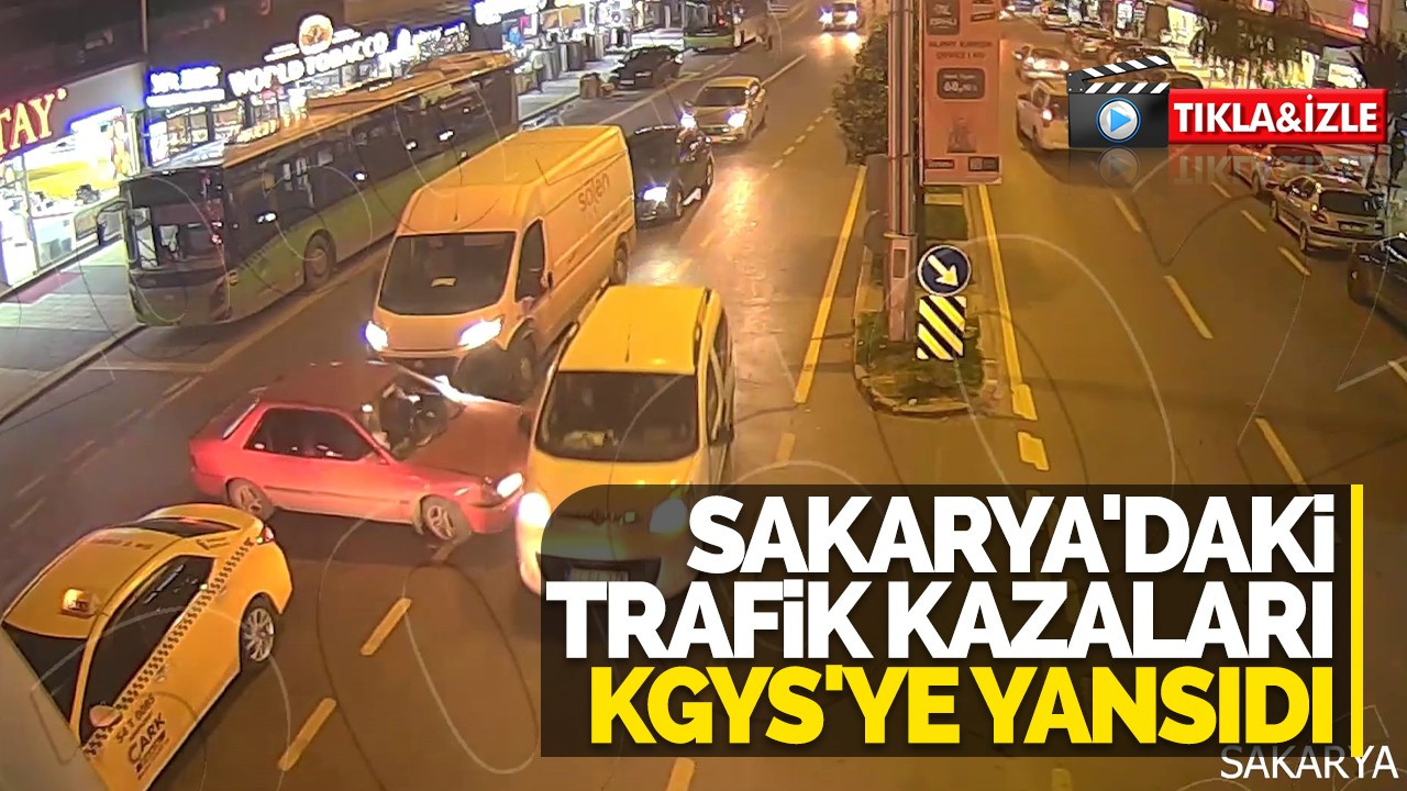 Sakarya'daki trafik kazaları KGYS'ye yansıdı