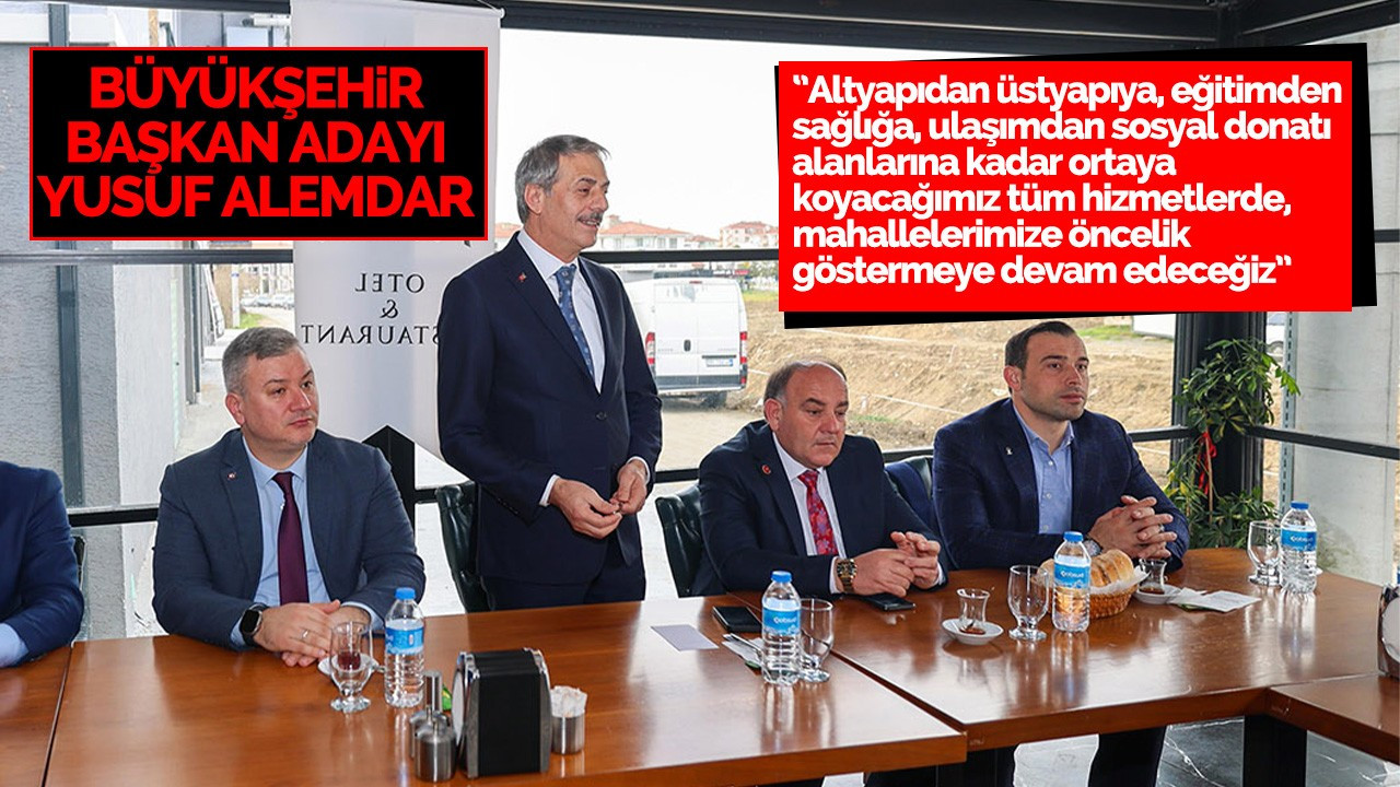 Başkan Adayı Yusuf Alemdar, Serdivan Belediye Başkan Adayı Osman Çelik ile birlikte Serdivan muhtarlarıyla buluştu