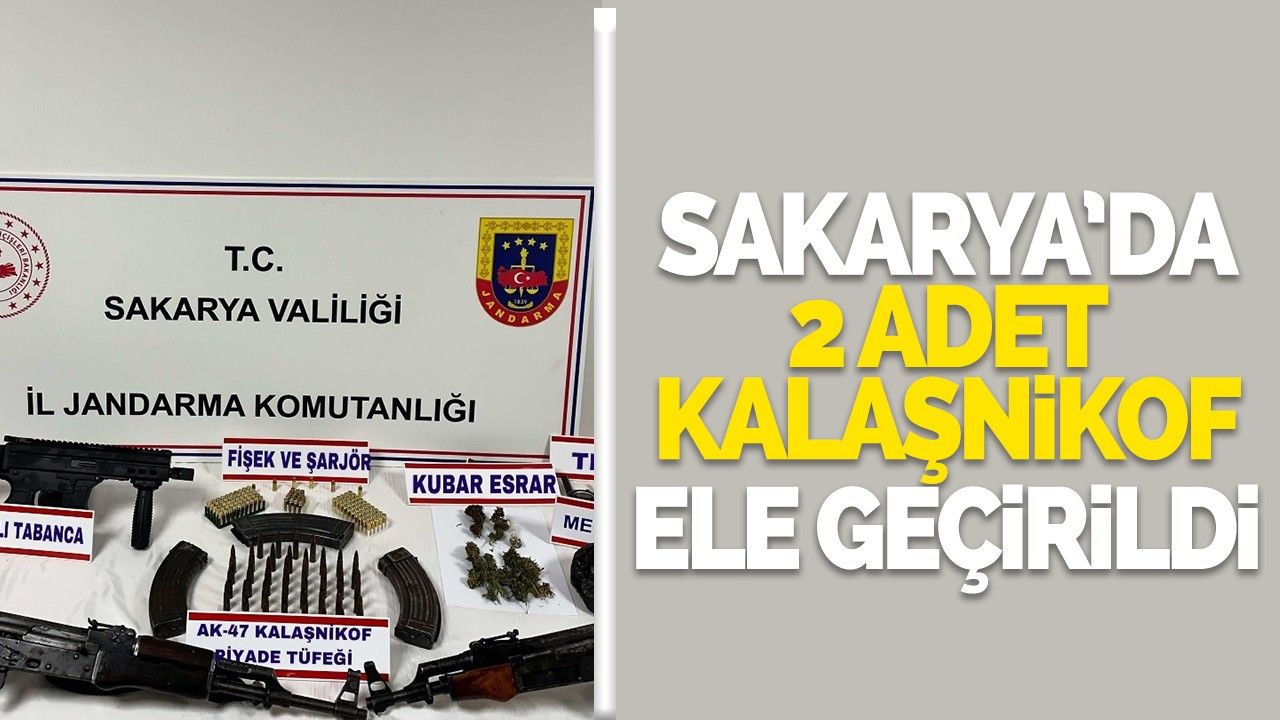 Sakarya’da 2 adet kalaşnikof ele geçirildi