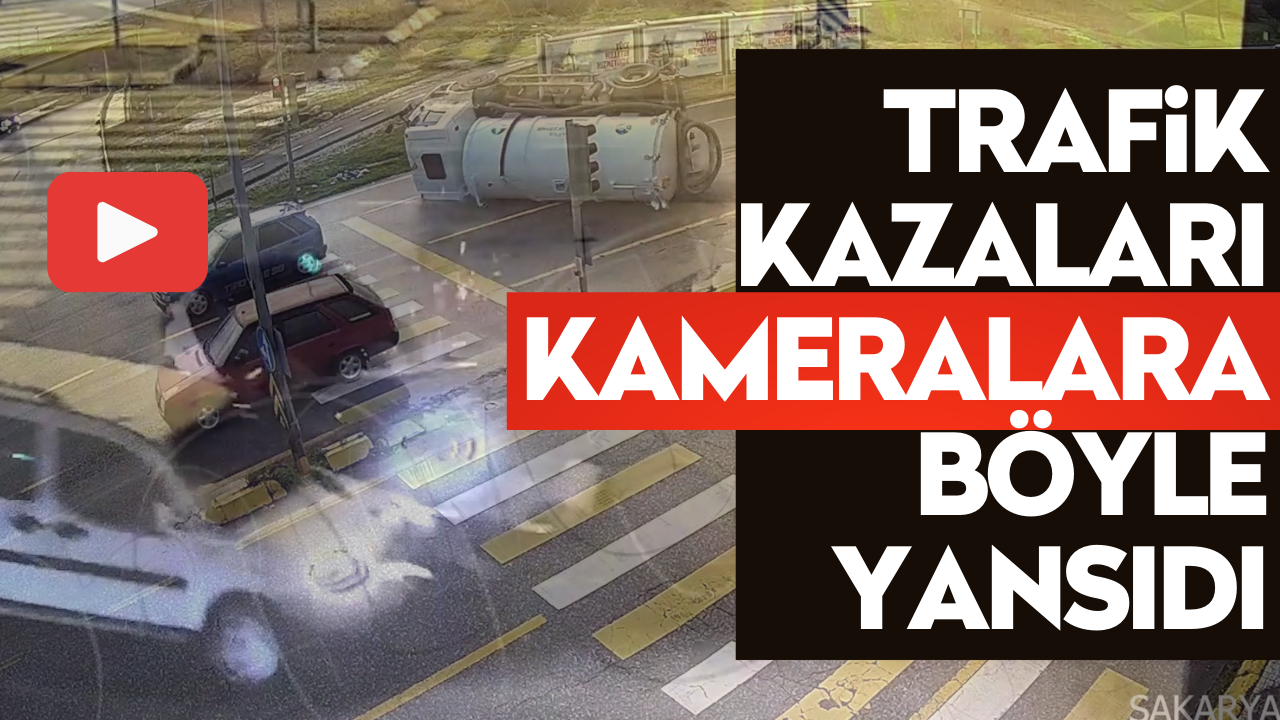 Sakarya'da trafik kazaları kameralara böyle yansıdı