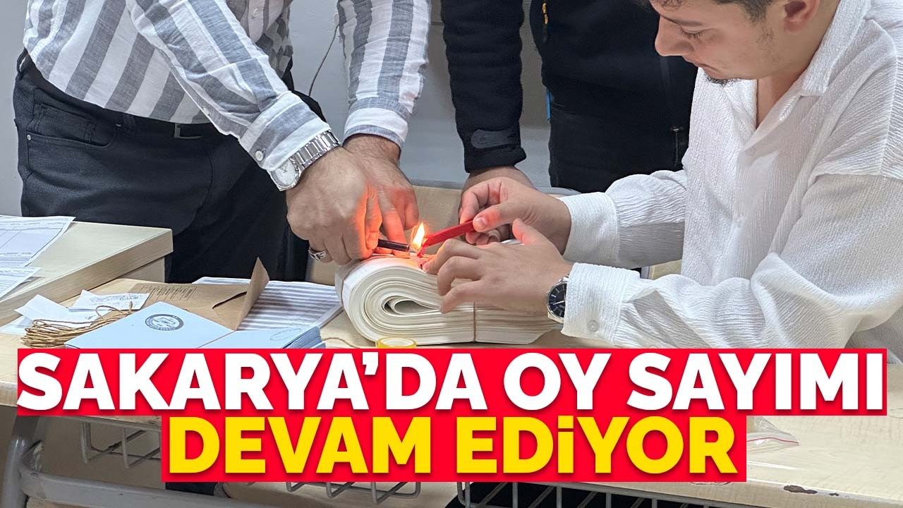 Sakarya'da oy sayımı devam ediyor