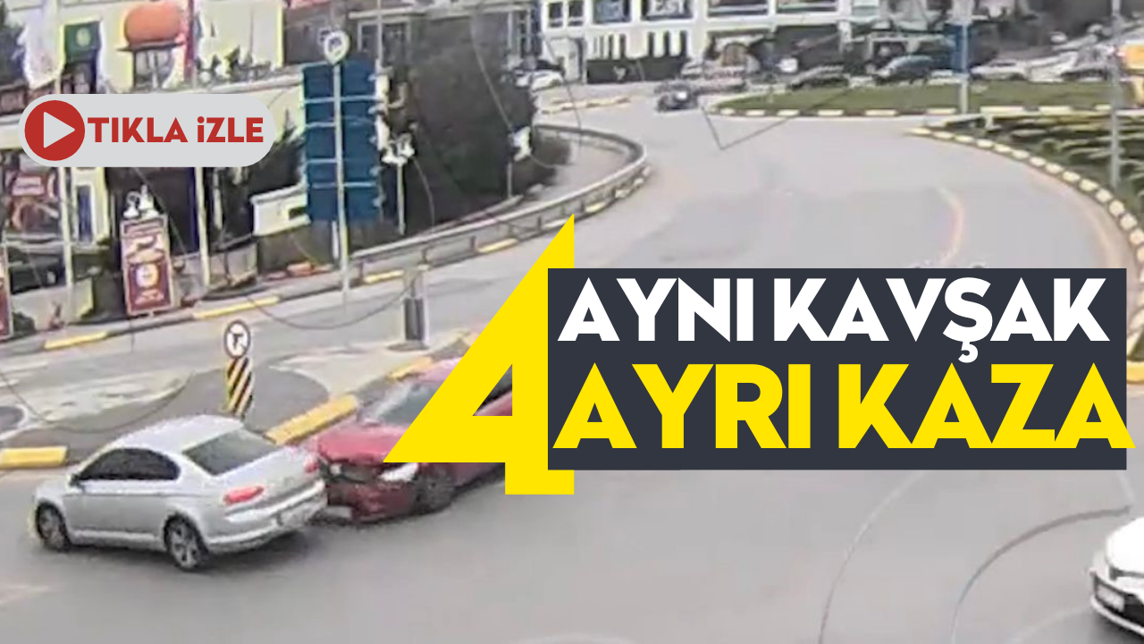 Aynı kavşak 4 ayrı kaza