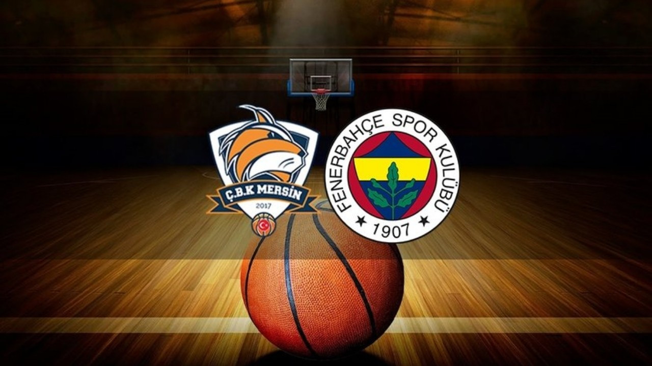 ÇBK Mersin - Fenerbahçe Alagöz basketbol maçı canlı izle!