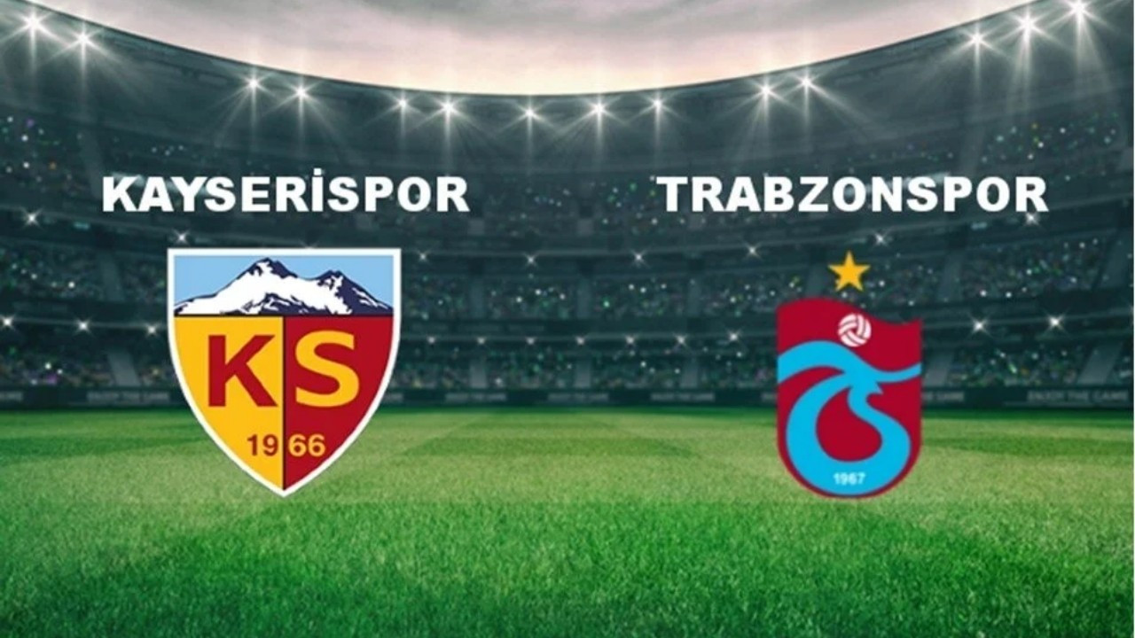Kayserispor - Trabzonspor maçı canlı izle!