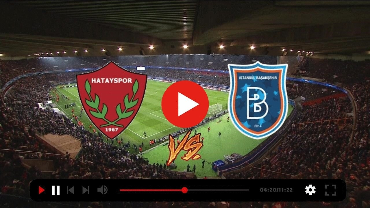 Atakaş Hatayspor - Rams Başakşehir FK maçı canlı izle!