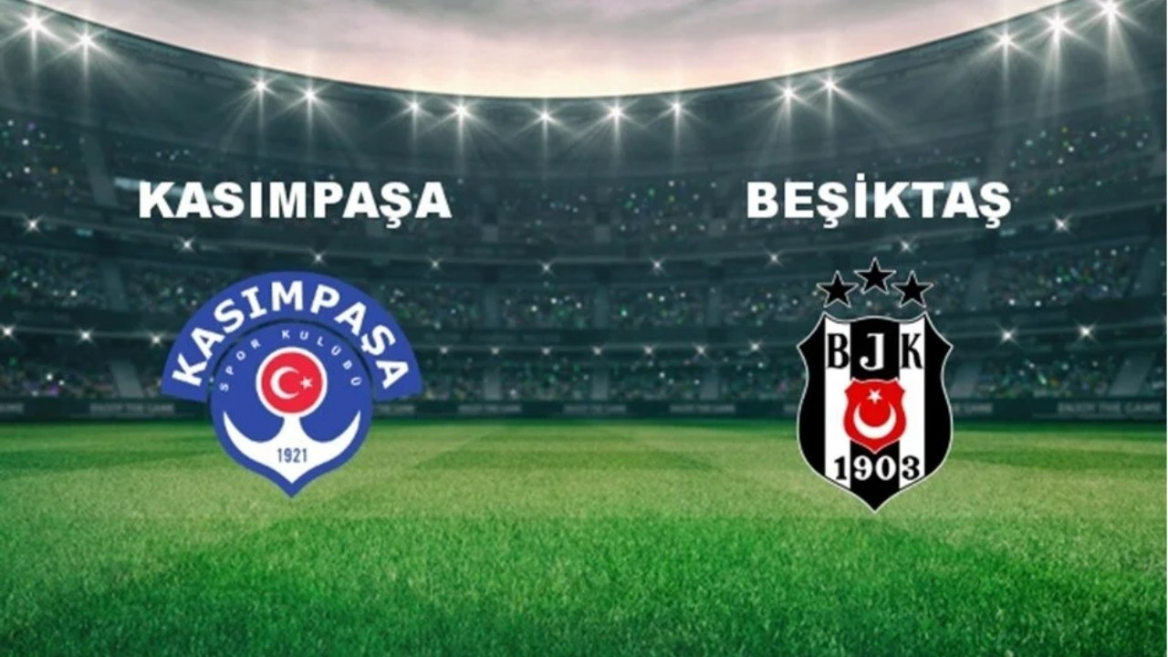 Kasımpaşa - Beşiktaş maçı ne zaman? Saat kaçta? Hangi kanalda canlı yayınlanacak?