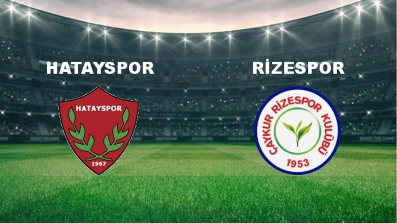 Hatayspor - Rizespor maçı ne zaman? Saat kaçta? Hangi kanalda canlı yayınlanacak?