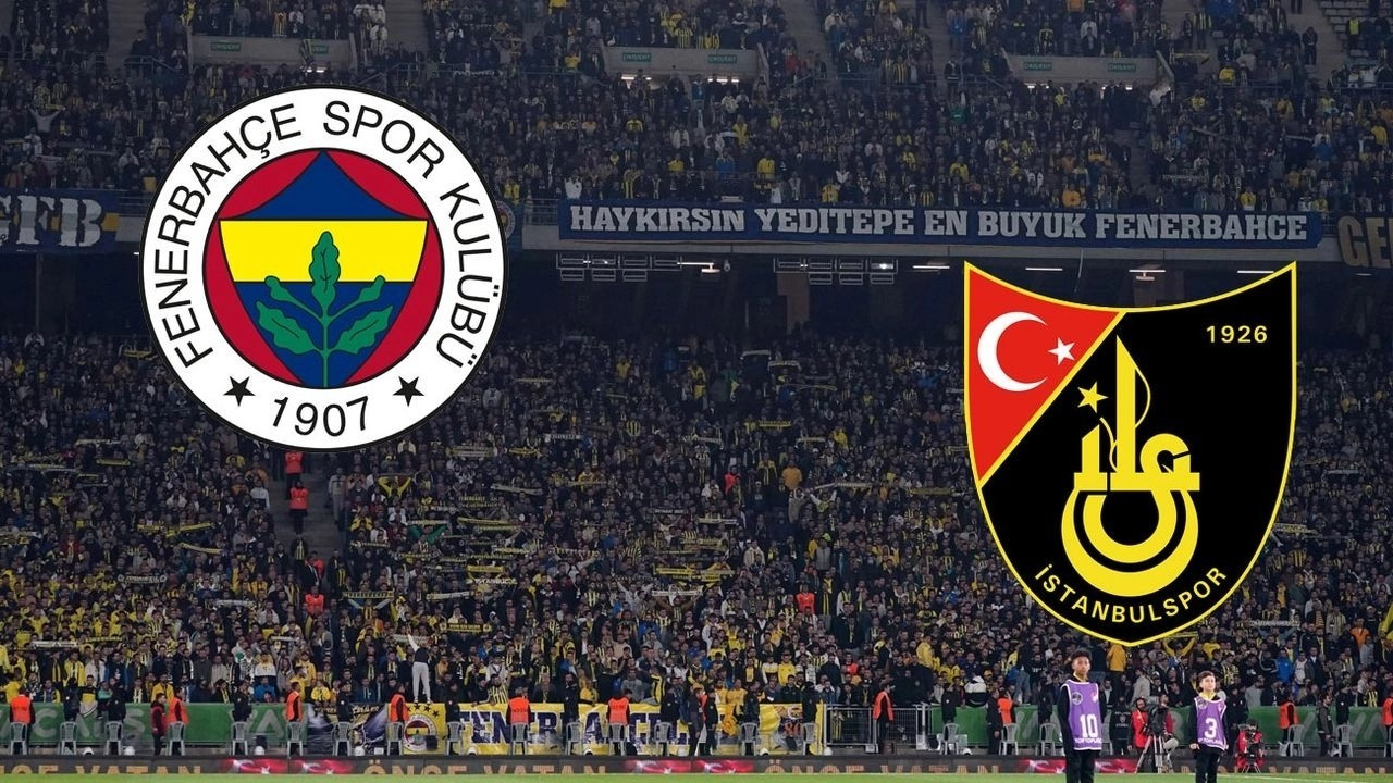 Fenerbahçe - İstanbulspor maçı NE ZAMAN? Fenerbahçe maçı hangi kanalda? Saat kaçta?