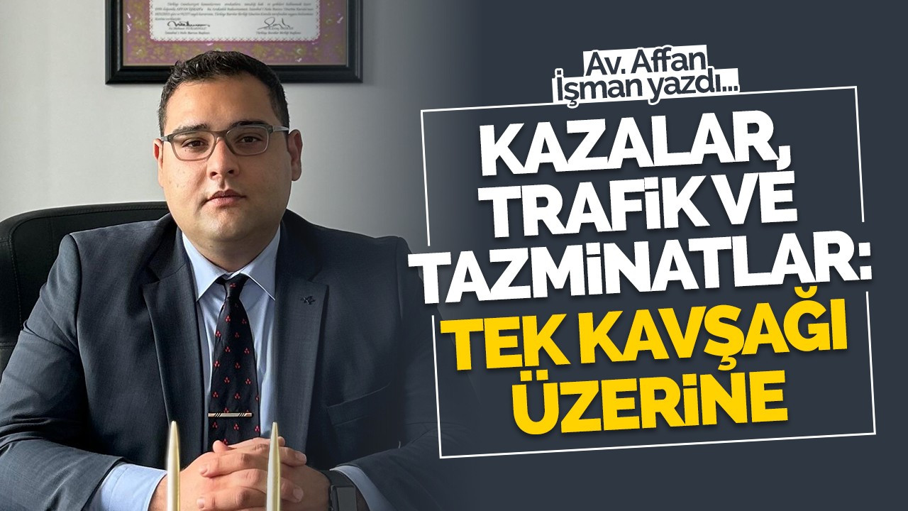 “Kazalar, Trafik ve Tazminatlar: Tek Kavşağı Üzerine”