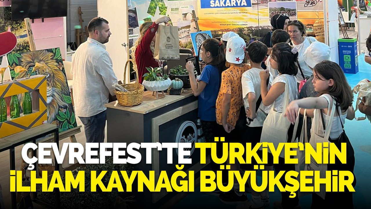 ÇEVREFEST’te Türkiye’nin ilham kaynağı Büyükşehir oldu