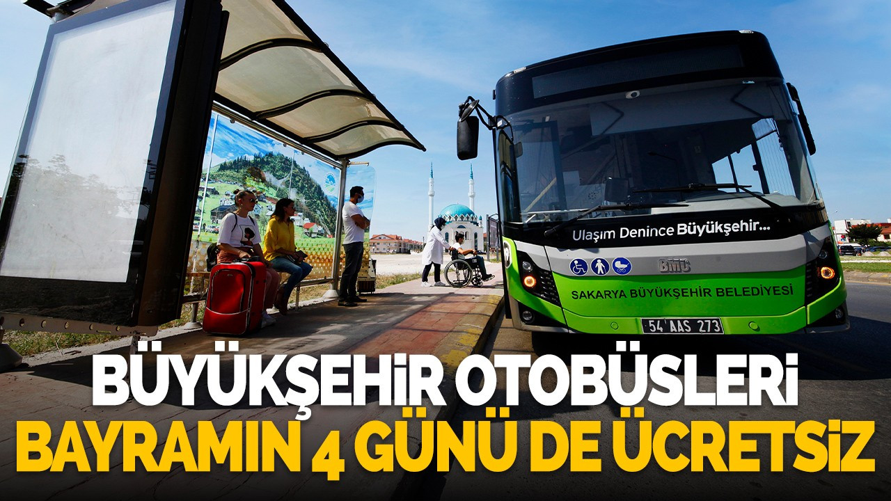 Büyükşehir otobüsleri bayramın 4 günü de ücretsiz