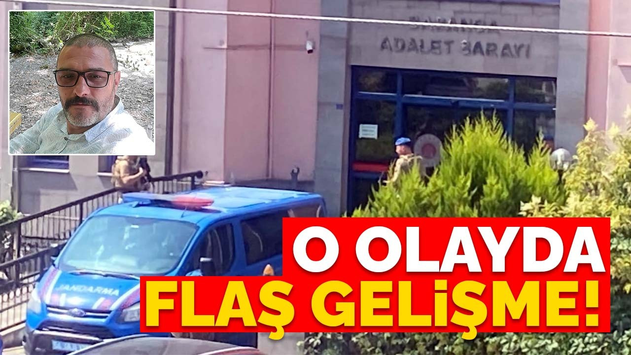 O olayda flaş gelişme!