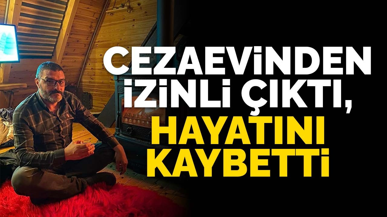 Cezaevinden izinli çıktı, silahlı kavgada hayatını kaybetti