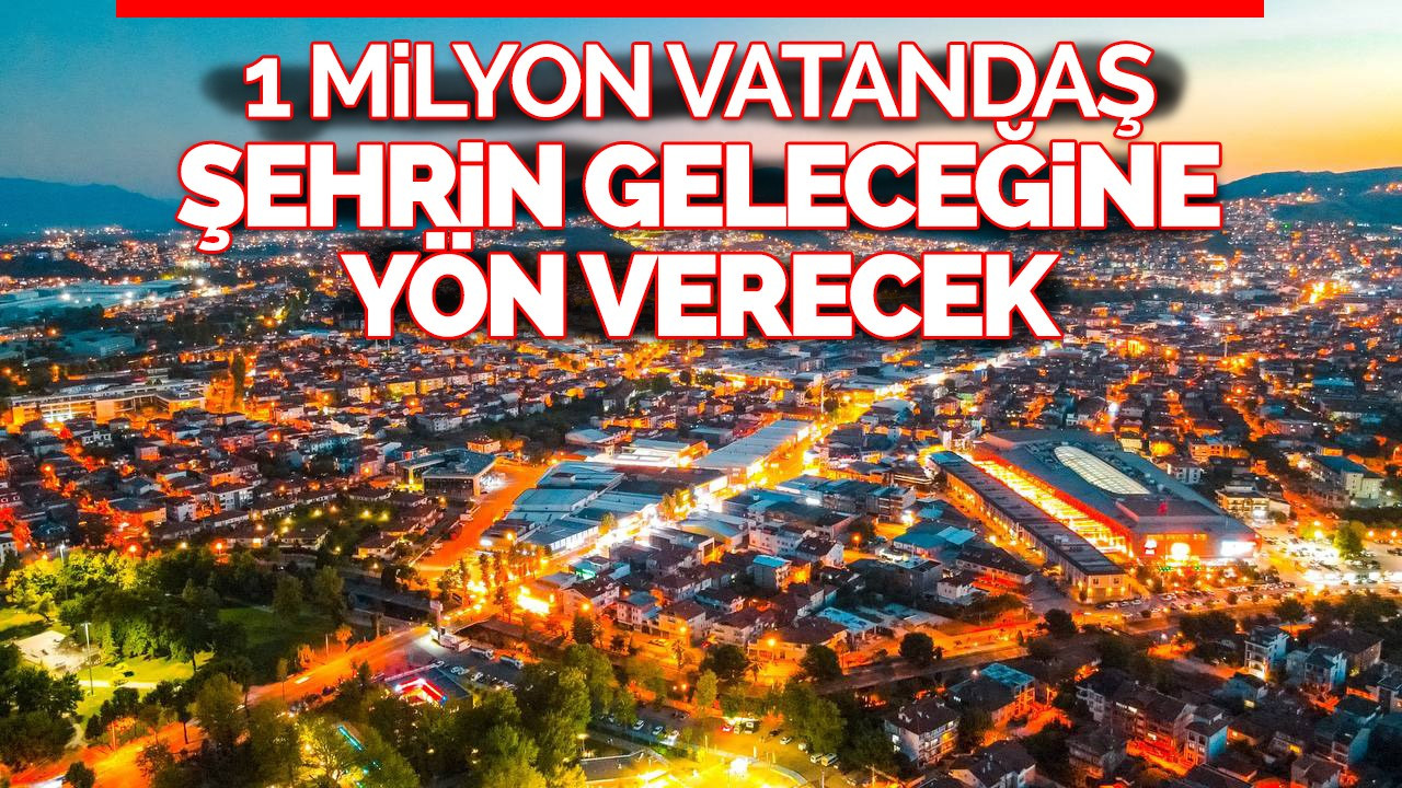 1 milyon vatandaş şehrin geleceğine yön verecek