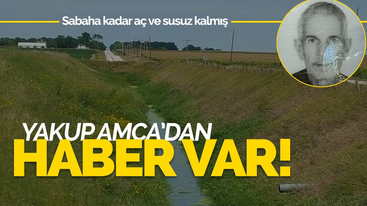 Yakup Amca'dan haber var!