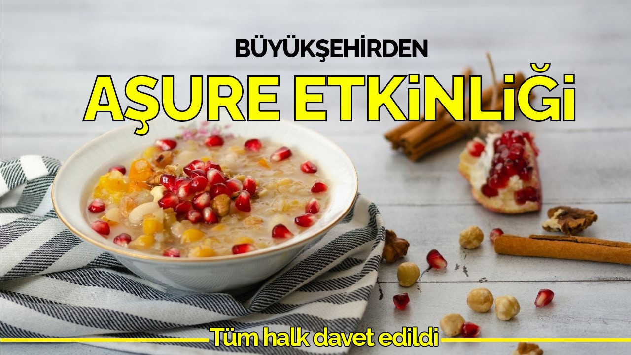 BÜYÜKŞEHİRDEN AŞURE ETKİNLİĞİ