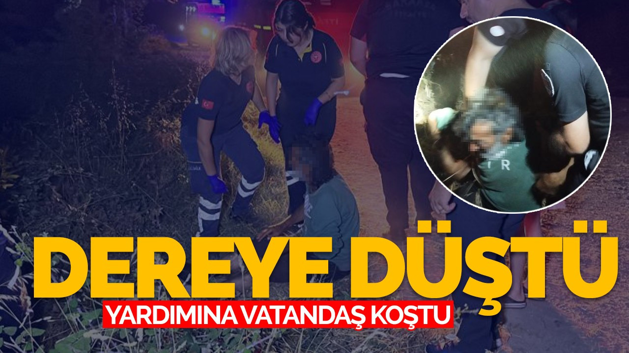 Dereye düştü, yardımına vatandaş koştu