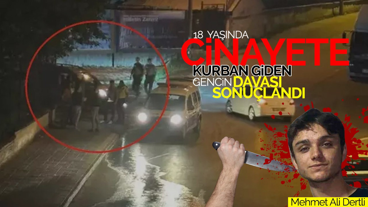 18 Yaşında Cinayete Kurban Giden Gencin Davası Sonuçlandı