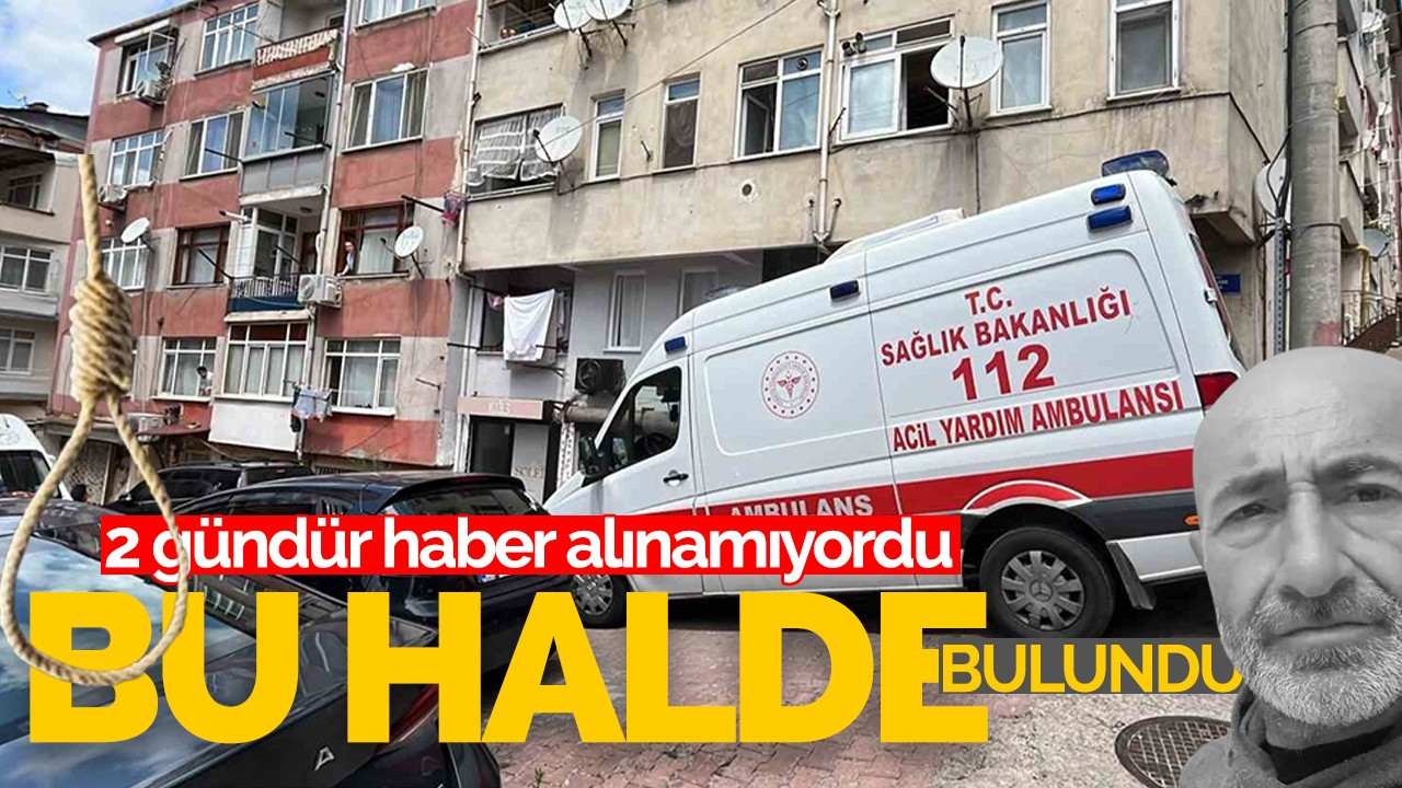 2 gündür haber alınamıyordu: Evinde bu halde bulundu!