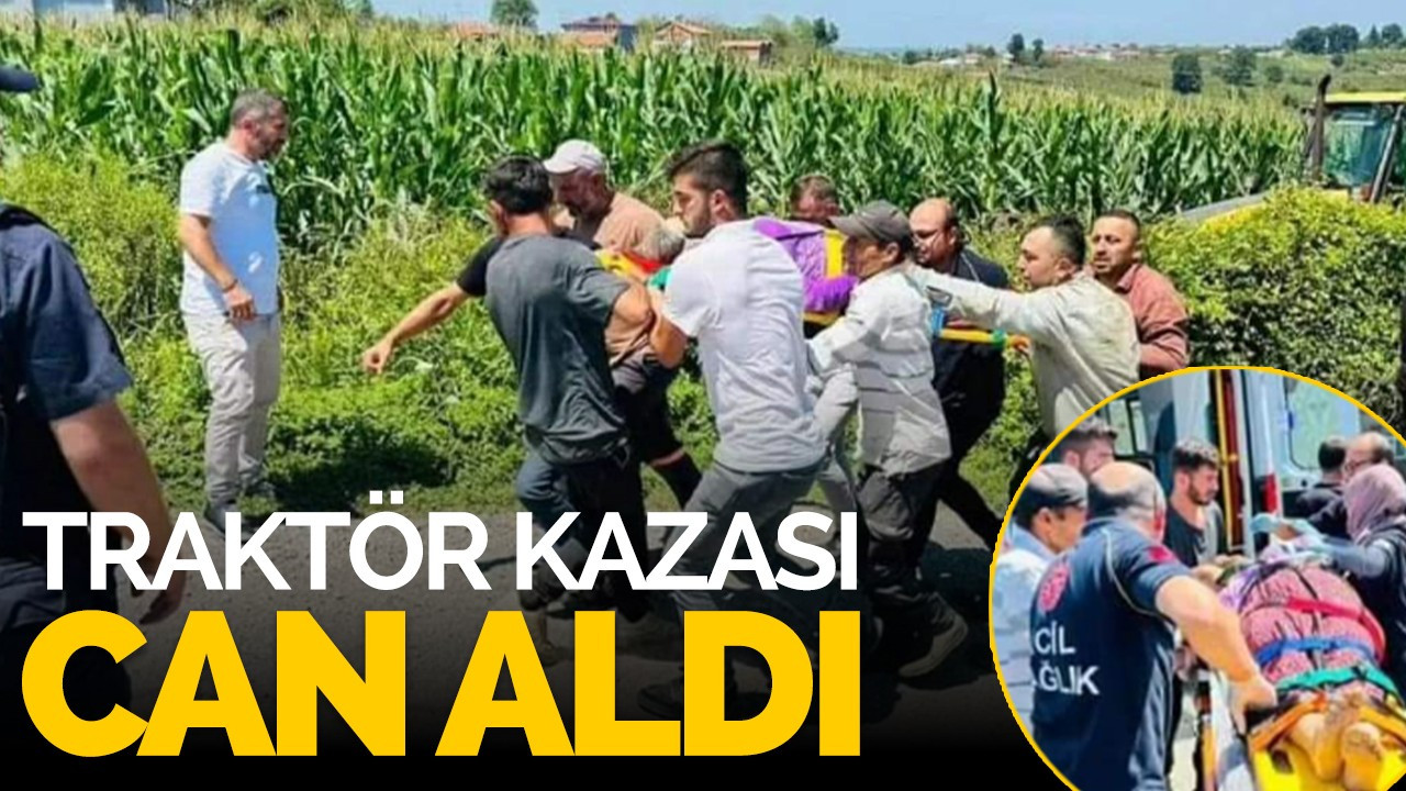 Traktör kazası can aldı!