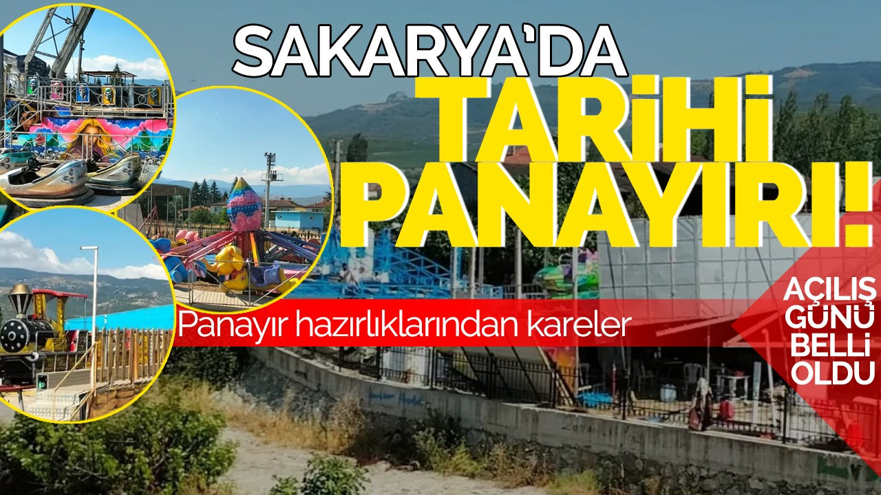 Sakarya'da Tarihi Panayırı! Açılış Günü Belli Oldu