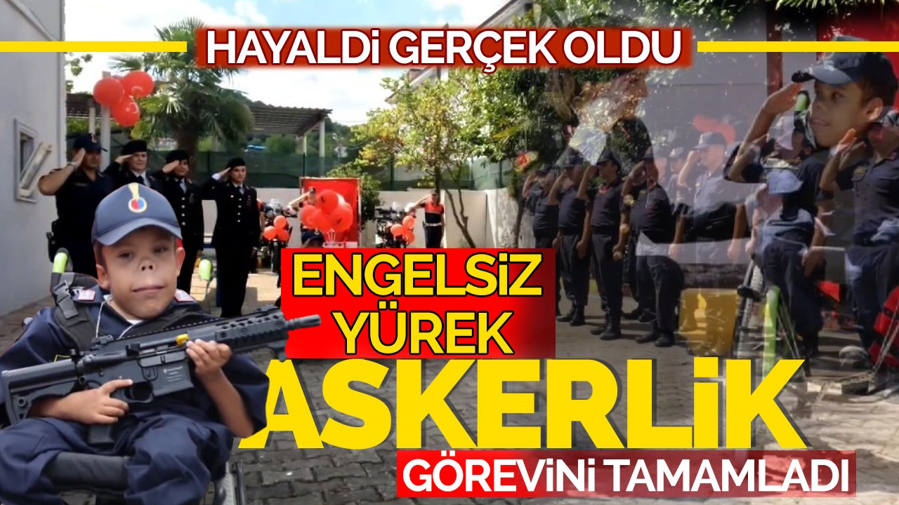 Hayaldi Gerçek Oldu: Engelsiz Yürek Askerlik Görevini Tamamladı