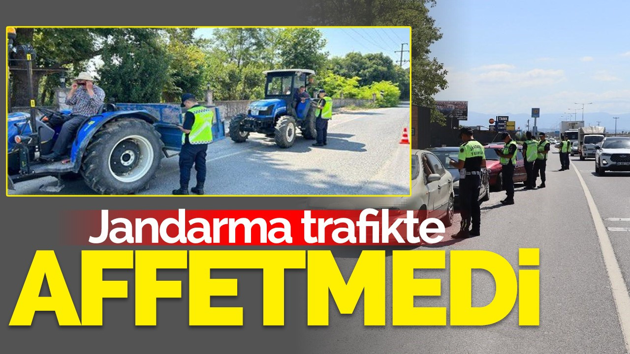 Jandarma trafikte affetmedi