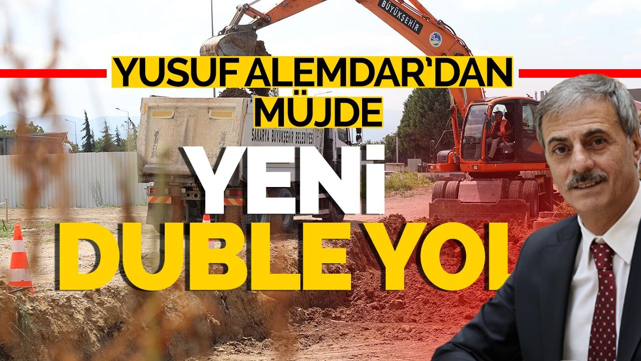 Yusuf Alemdar’dan Müjde: Yeni Duble Yol