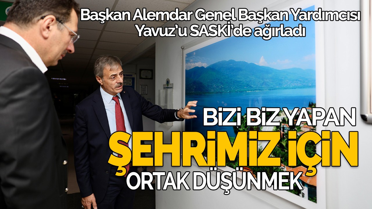 Başkan Alemdar: Bizi biz yapan şehrimiz için ortak düşünmek