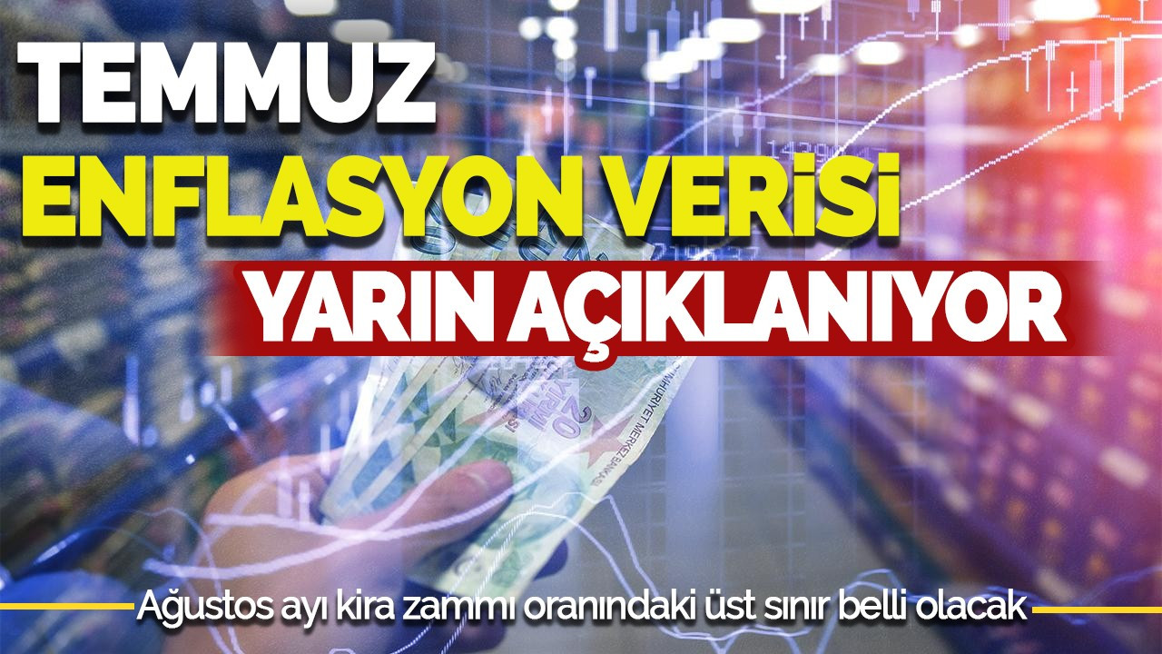 Temmuz Enflasyon Verisi Yarın Açıklanıyor