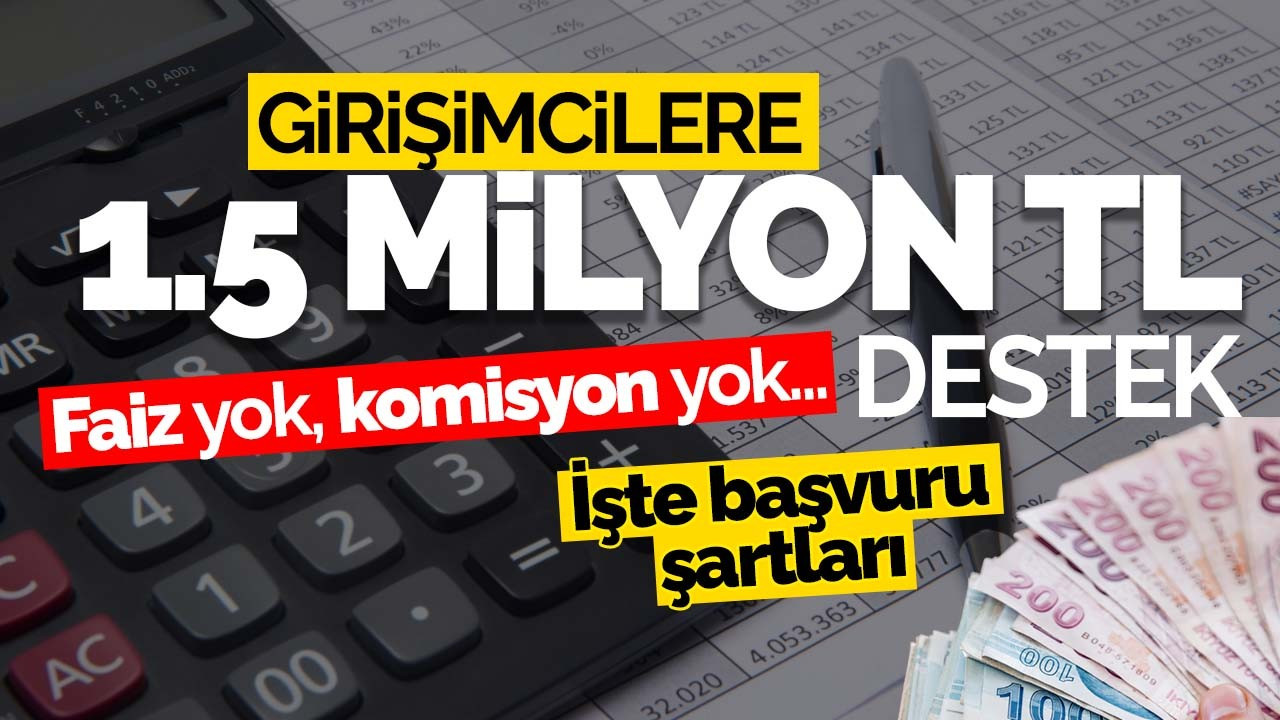 Girişimcilere 1.5 milyon TL destek!