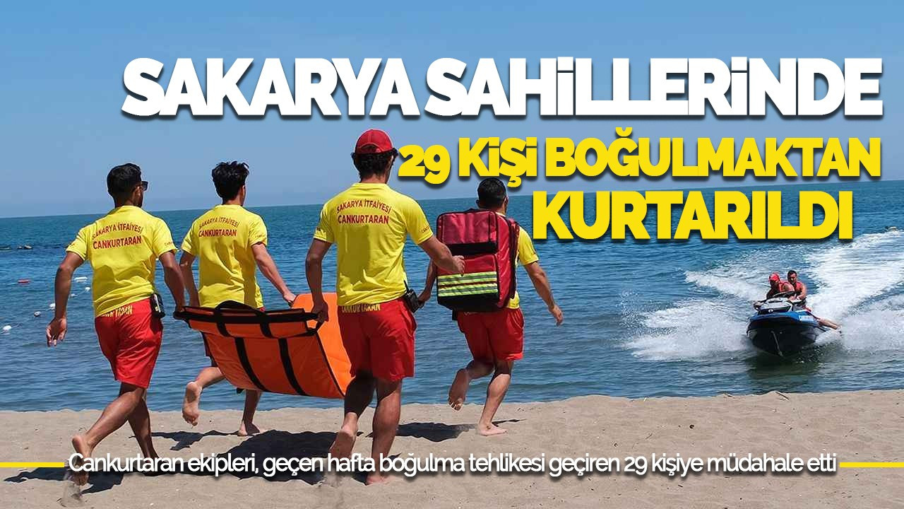 Sakarya Sahillerinde 29 Kişi Boğulmaktan Kurtarıldı