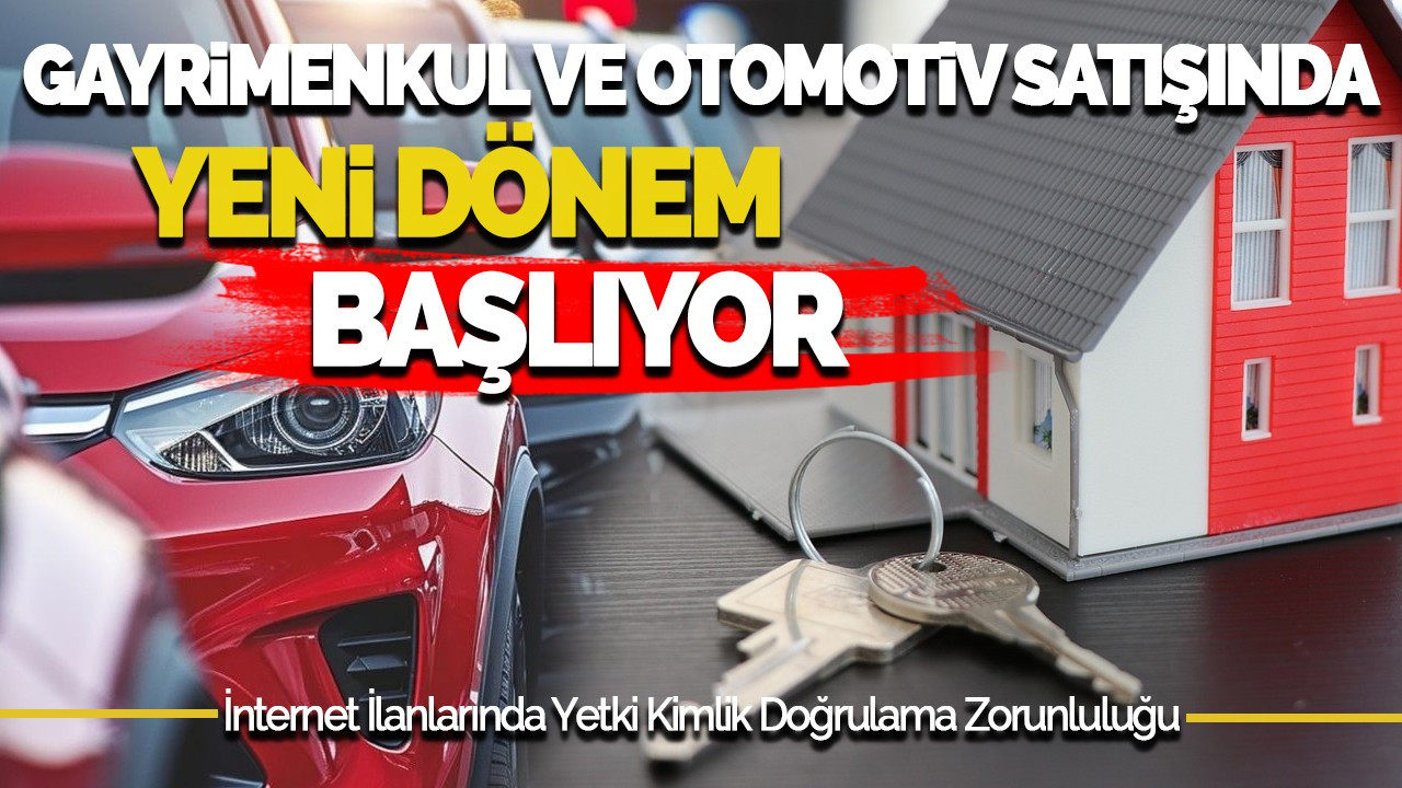 Gayrimenkul ve Otomotiv Satışında Yeni Dönem Başlıyor