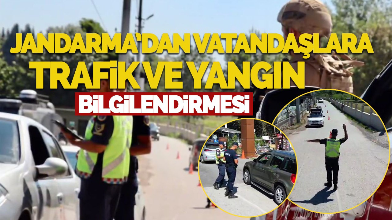 Jandarma’dan Vatandaşlara Trafik ve Yangın Bilgilendirmesi