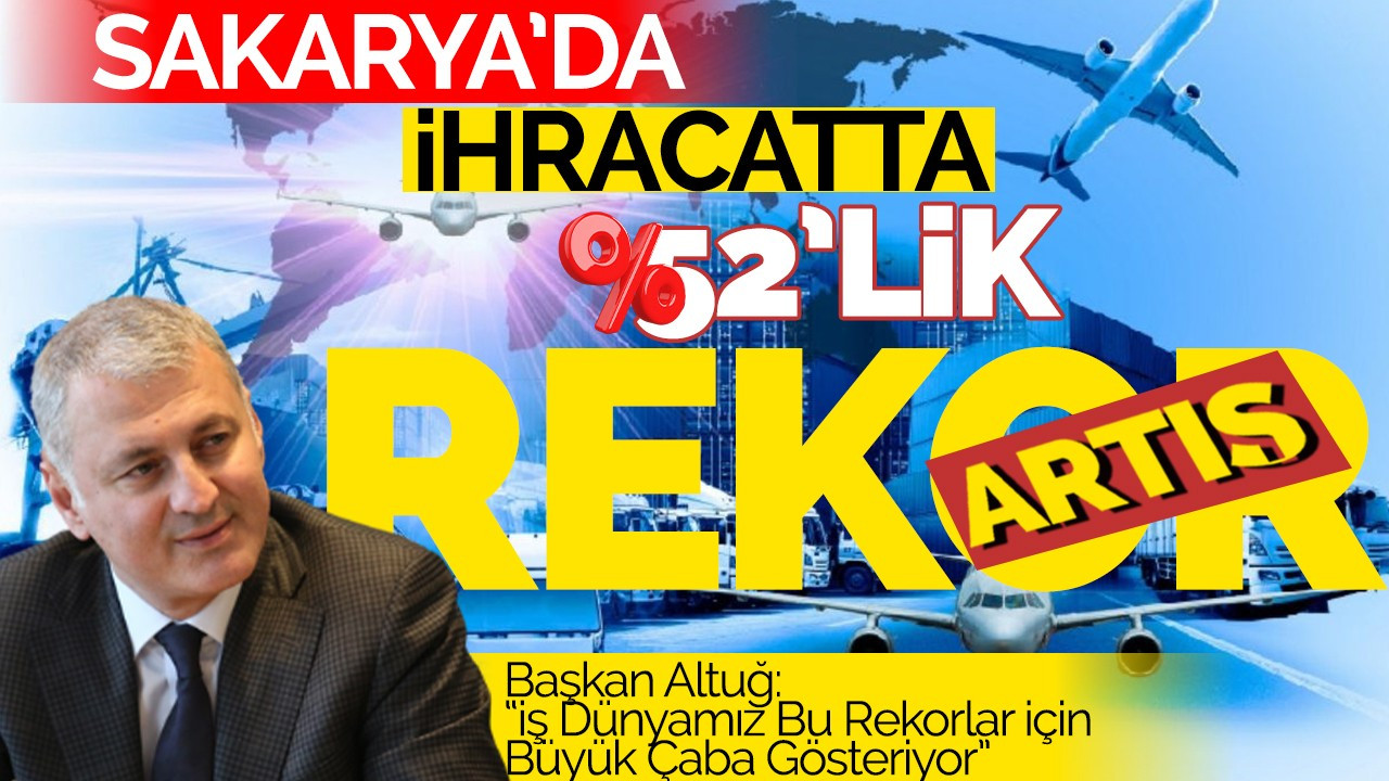 İhracatta Yüzde 52’lik Rekor Artış