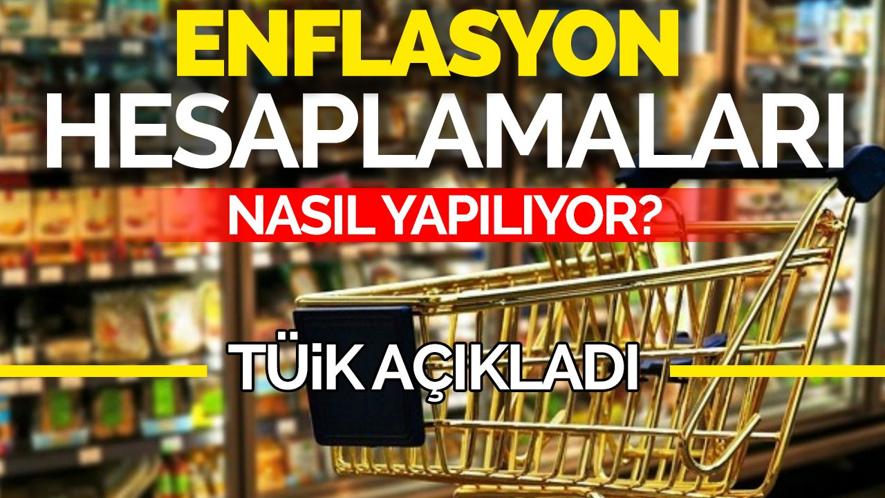 TÜİK Açıkladı: Enflasyon Hesaplamaları Nasıl Yapılıyor?