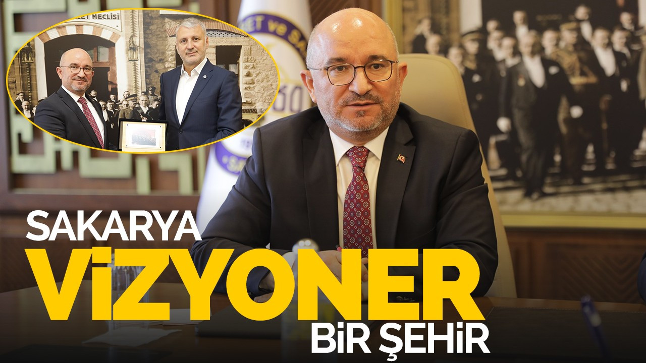 TSE Başkanı Şahin: Sakarya vizyoner bir şehir